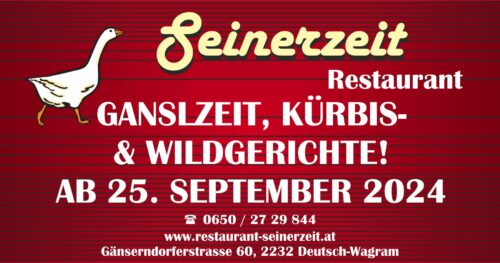 Restaurant Seinerzeit | Gänserndorfer Straße 60 in 2232 Deutsch-Wagram | 0650/2729844